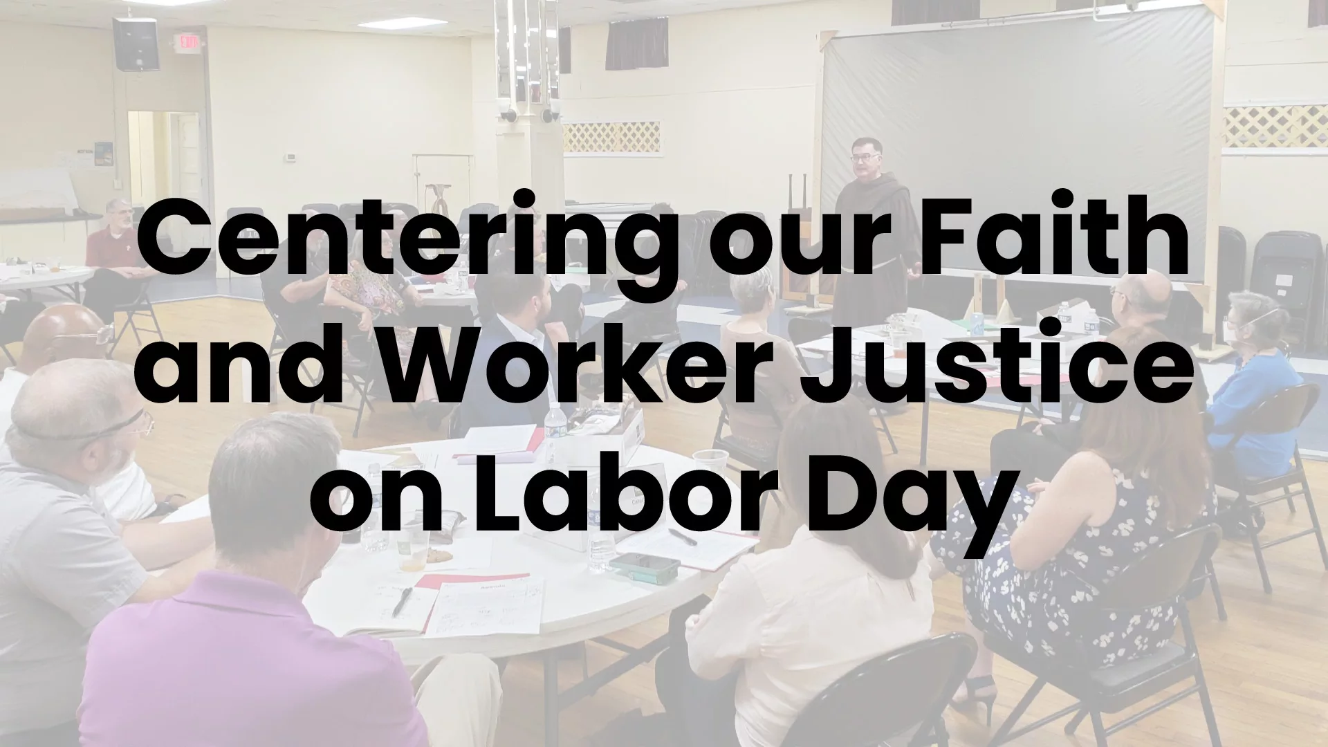 Centering our Faith and Worker Justice on Labor Day