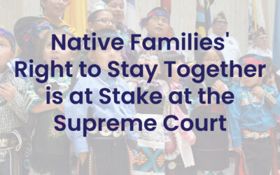 An Urgent Threat to Native Families at the Supreme Court
